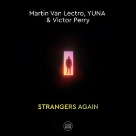 MARTIN VAN LECTRO, YUNA, VICTOR PERRY - STRANGERS AGAIN